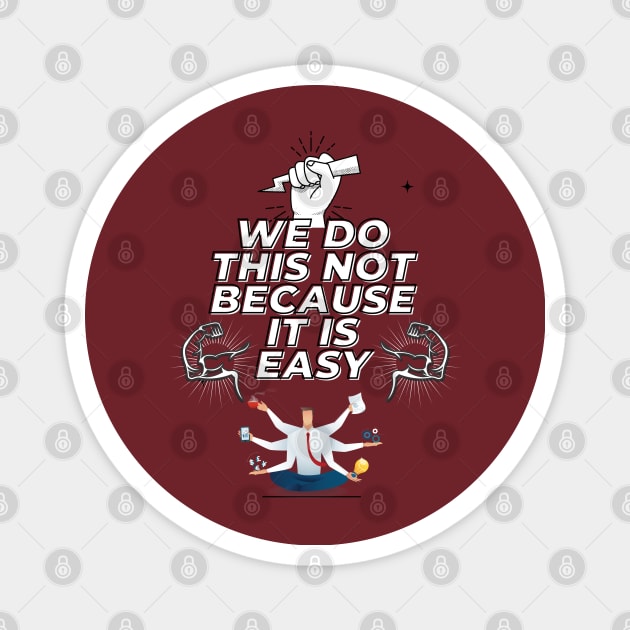 we do this not because it is easy Magnet by WOLVES STORE